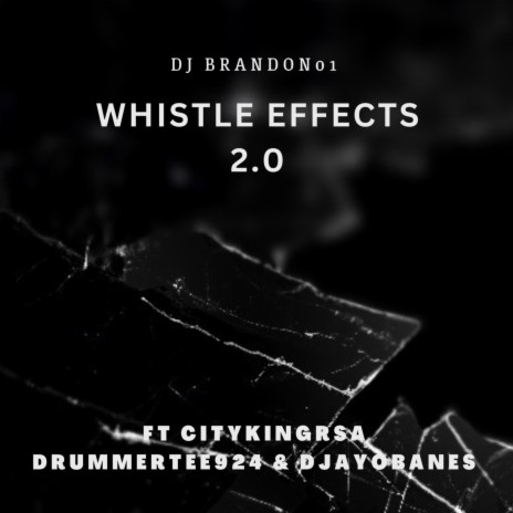 Whistle Effects ft. Dj Ayobanes, Citykingrsa & DrummeRTee924 | Boomplay Music