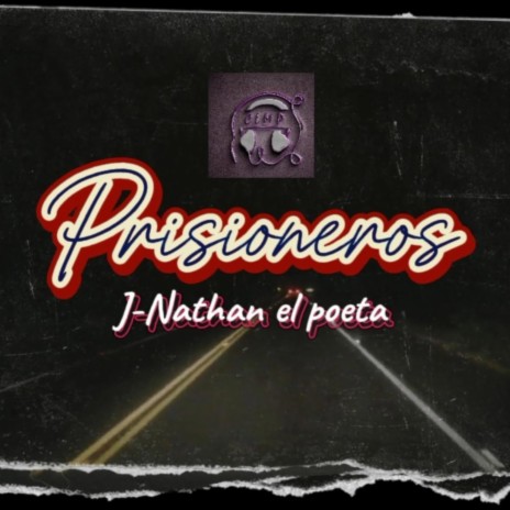 Prisioneros ft. J-Nathan el poeta | Boomplay Music