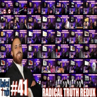 #41 - Radical Truth Redux