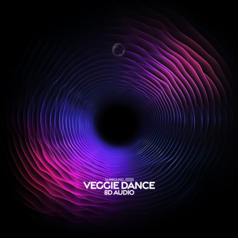 veggie dance (8D Audio) ft. (((()))) | Boomplay Music