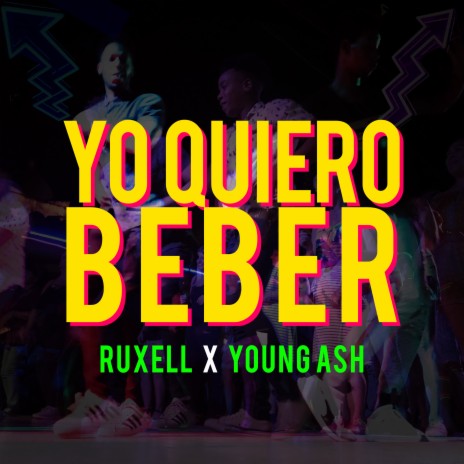 Yo Quiero Beber ft. Ruxell | Boomplay Music