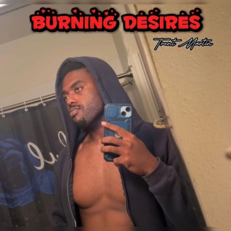 Burning Desires | Boomplay Music