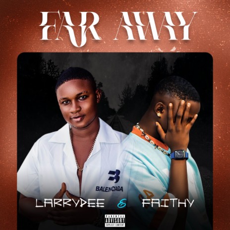 Far Away ft. Faithy | Boomplay Music