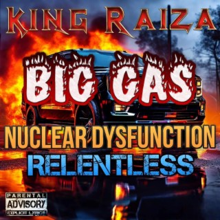 Big Gas (ft Nuclear Dysfunction & R.e.l.e.n.t.l.e.s.s.)