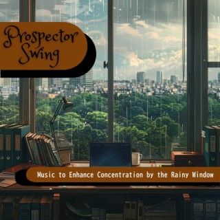 Music to Enhance Concentration by the Rainy Window