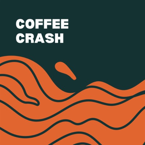 Coffee Crash | Boomplay Music