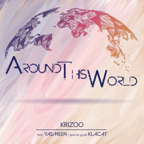 Around This World ft. Yasmeen & Klacat | Boomplay Music