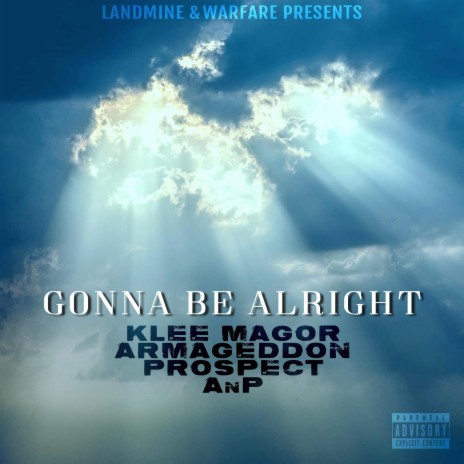 Gonna Be Alright ft. AnP, Armageddon & Prospect | Boomplay Music