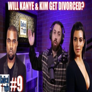 #9 - Will Kanye & Kim Get Divorced?