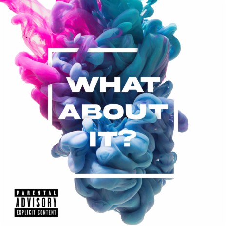 What About It | Boomplay Music