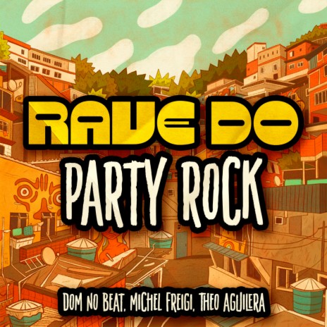 Rave Do Party Rock ft. Michel Freigi & Theo Aguilera