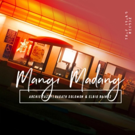 Mangi Madang (feat. Archie Tazzy & Ragath Solomon) | Boomplay Music