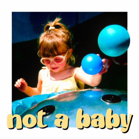 Not a Baby | Boomplay Music