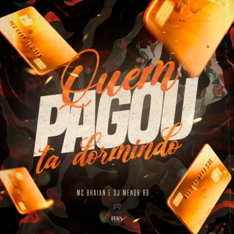 Quem Pagou Tá Dormindo ft. DjMenorRB | Boomplay Music