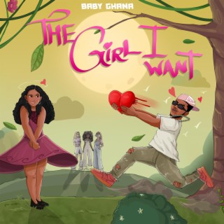 The Girl I Want lyrics | Boomplay Music