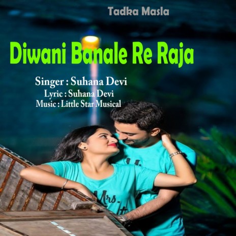 Diwani Banale Re Raja (Nagpuri) | Boomplay Music