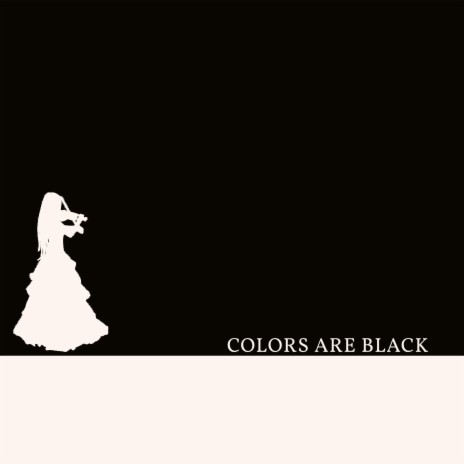 COLORS ARE BLACK | Boomplay Music