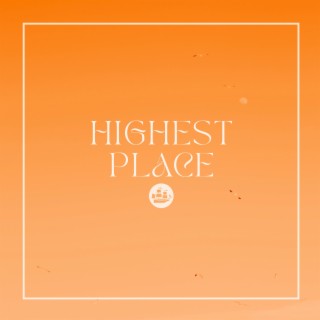 Highest Place ft. Sarah Koepplinger lyrics | Boomplay Music