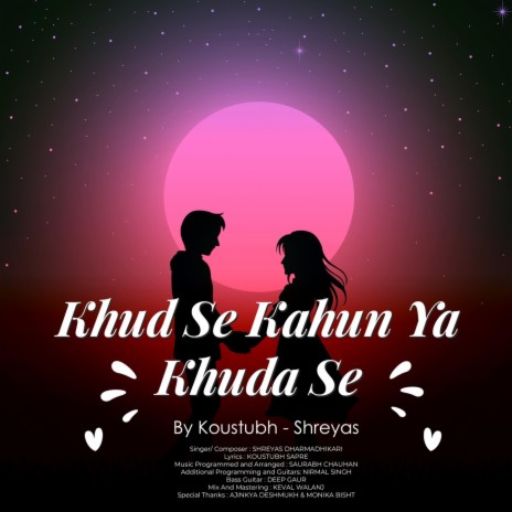 Khud Se Kahun Ya Khuda Se ft. Koustubh Sapre, Saurabh Chauhan, Nirmal Singh, Keval Walanj & Deep Gaur | Boomplay Music