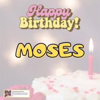 Birthday Song MOSES (Happy Birthday MOSES)