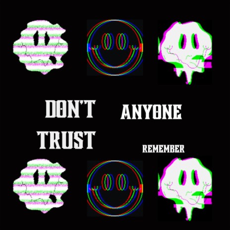 don't trust anyone remember | Boomplay Music