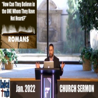 How Can They Believe in the One Whom They Have Not Heard? (Sermon: Tony Gurule)