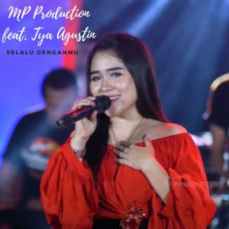 Selalu Denganmu ft. Tya Agustin | Boomplay Music