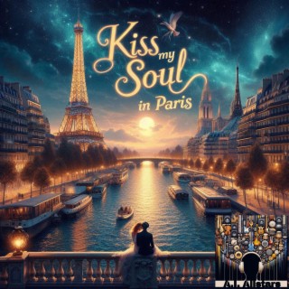 Kiss My Soul In Paris