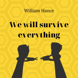 We Will Survive Everything