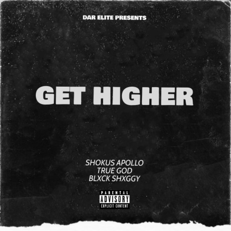 Get Higher ft. True God & Blxck Shxggy