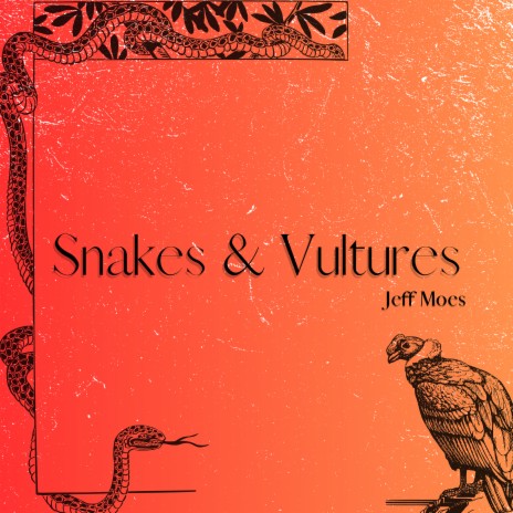 Snakes & Vultures | Boomplay Music