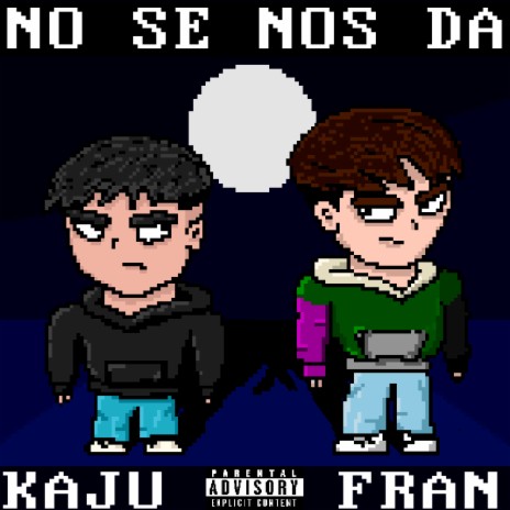 No Se Nos Da :(ft. Kaju | Boomplay Music