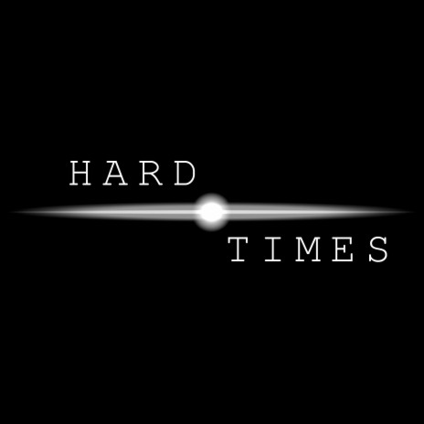 Hard Times | Boomplay Music