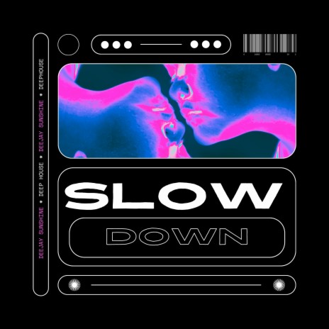 Slow Down | Boomplay Music