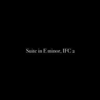 Suite in E minor, IFC 2