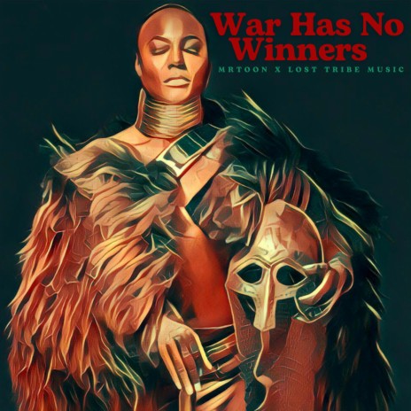 War Has No Winners ft. Lost Tribe Music | Boomplay Music