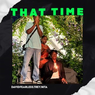 That Time ft. Trey & Nita lyrics | Boomplay Music