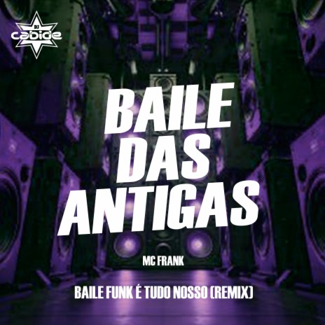 Baile Funk É Tudo Nosso (Remix) ft. Dj Cabide | Boomplay Music