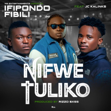 NIFWE TULIKO ft. JC KALINKS | Boomplay Music