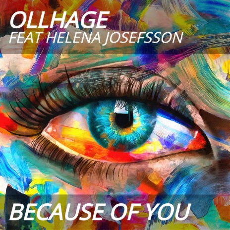 Because of You ft. Helena Josefsson | Boomplay Music