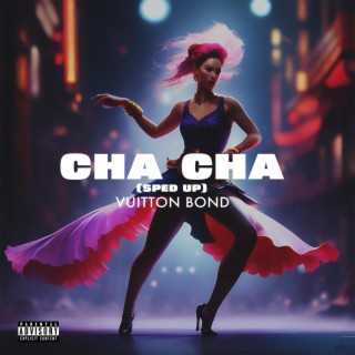 Download Vuitton Bond album songs Cha Cha Sped Up Boomplay Music