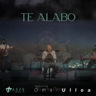 Te Alabo (feat. Omar Ulloa)
