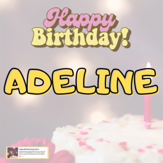 Birthday Song ADELINE (Happy Birthday ADELINE)