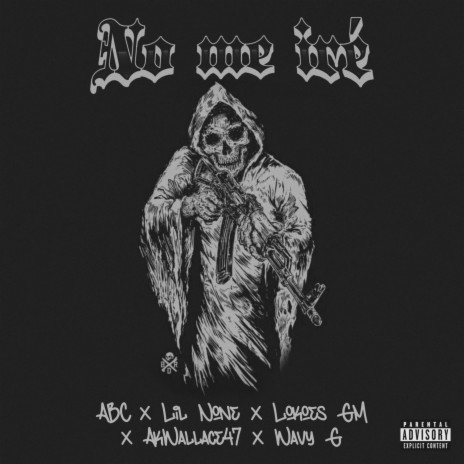 No Me Iré ft. Lil None, Lokoes GM, AkWallace47 & Wavy G | Boomplay Music
