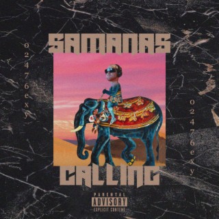 SAMANAS CALLING