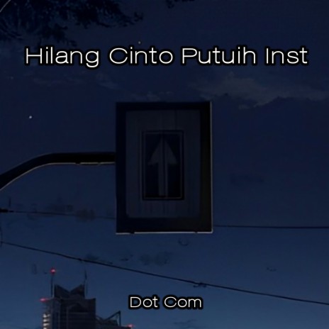 Hilang Cinto Putuih Inst | Boomplay Music