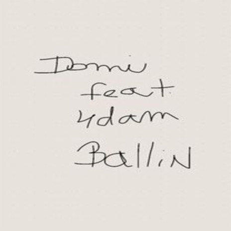 domi x 4dam (Ballin) | Boomplay Music