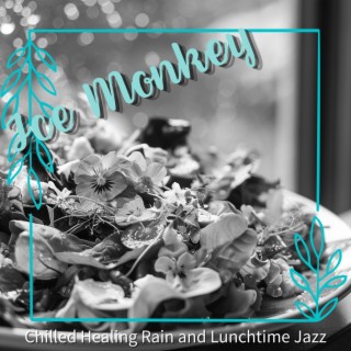 Chilled Healing Rain and Lunchtime Jazz