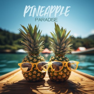 Pineapple Paradise: Summer Beachside Relaxation, Refreshing Cocktails and Deep House Delights