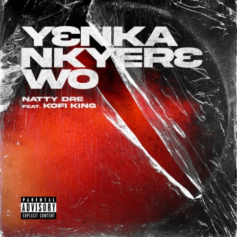 yenka nkyere wo (feat. kofi king) 🅴 | Boomplay Music